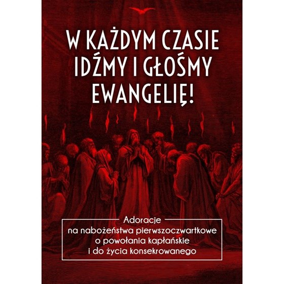 W każdym czasie idźmy i głośmy