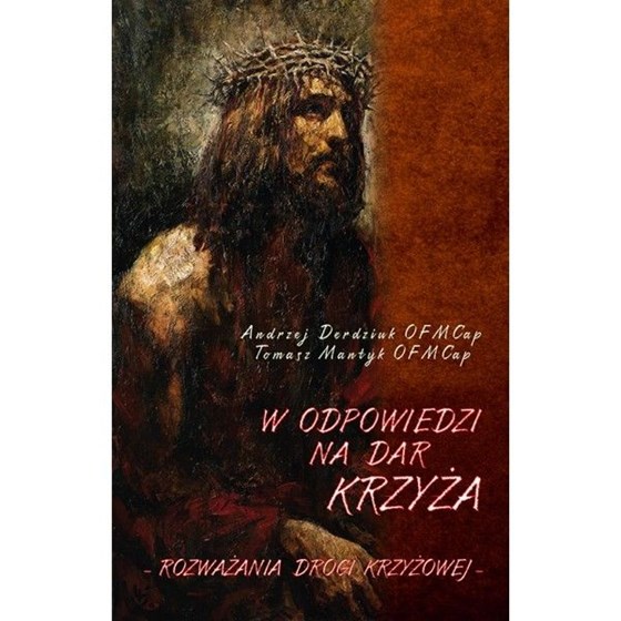 W odpowiedzi na dar Krzyża. Rozważania Drogi Krzyżowej