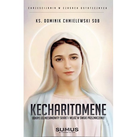 Kecharitomene. Odkryj Jej niesamowity sekret