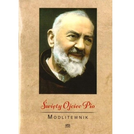 Święty Ojciec Pio. Modlitewnik
