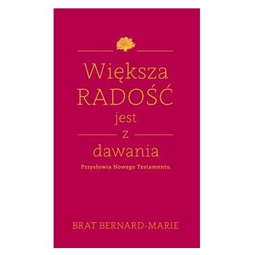 Większa radość jest z dawania. Przysłowia NT