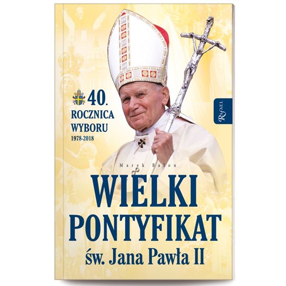 Wielki Pontyfikat Św. Jana Pawła II