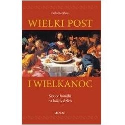 Wielki Post i Wielkanoc. Szkice homilii