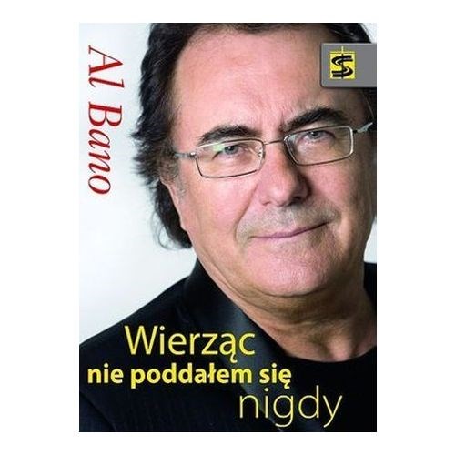 Wierząc nie poddałem się nigdy