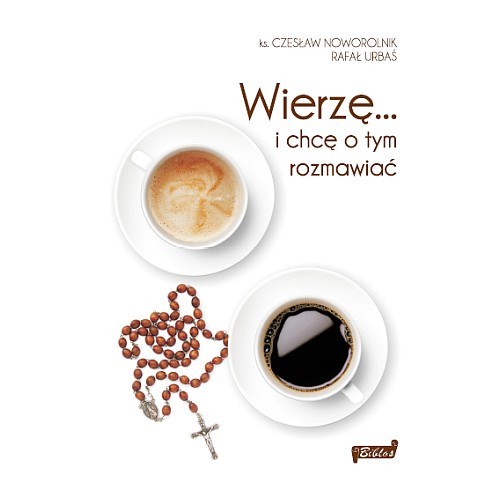 Wierzę i chcę o tym rozmawiać