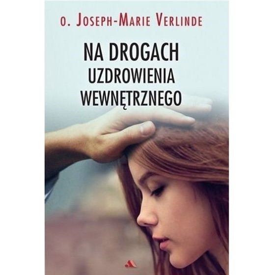 Na drogach uzdrowienia wewnętrznego