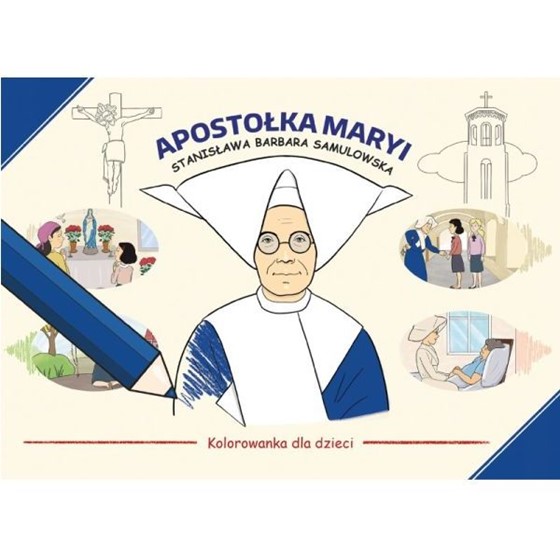 Apostołka Maryi - Barbara Stanisława Samulowska