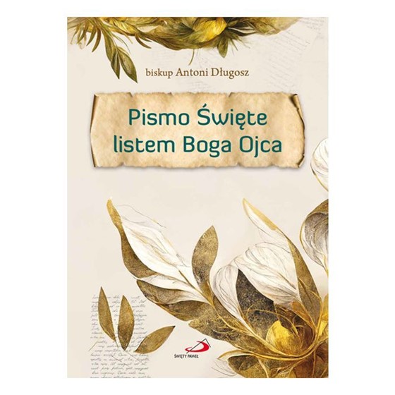 Pismo Święte listem Boga Ojca. Biblia dla rodzin