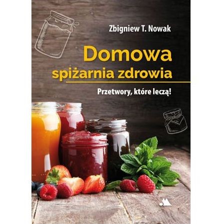 Domowa spiżarnia zdrowia