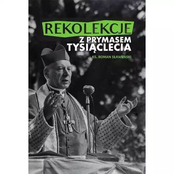 Rekolekcje z Prymasem Tysiąclecia