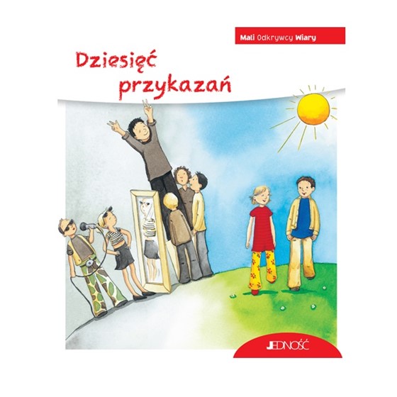 Mali odkrywcy wiary. Dziesięć przykazań