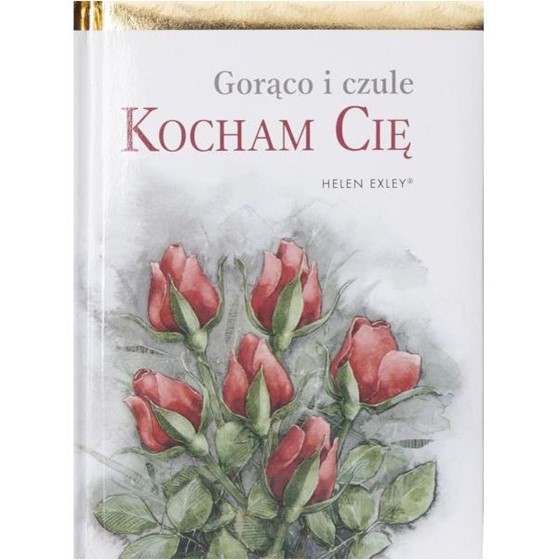 Gorąco i czule Kocham Cię