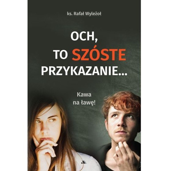 Och, to szóste przykazanie