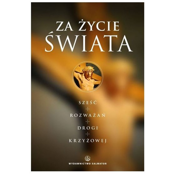 Za życie świata. Rozważania drogi krzyżowej