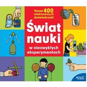 Świat nauki w niezwykłych eksperymentach