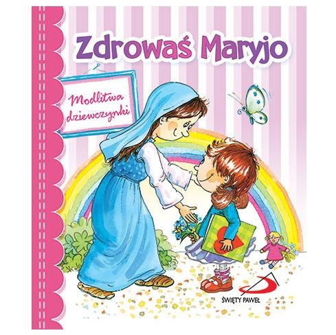 Zdrowaś Maryjo. Modlitwa dziewczynki