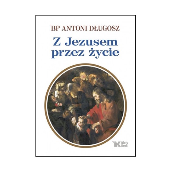 Z Jezusem przez życie