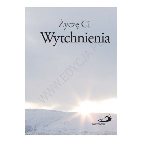 Życzę ci wytchnienia