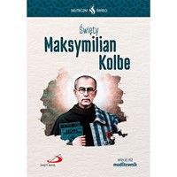 Skuteczni Święci. Święty Maksymilian Kolbe