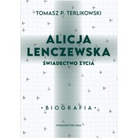 Alicja Lenczewska. Świadectwo życia
