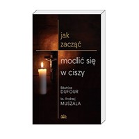 Jak zacząć modlić się w ciszy