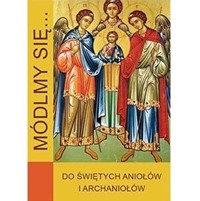 Módlmy się... Do świętych Aniołów