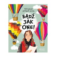 Bądź jak one! 100 kobiet pełnych wiary