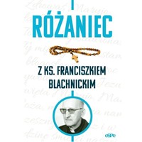 Różaniec z ks. Franciszkiem Blachnickim