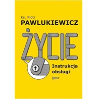 Życie. Instrukcja obsługi