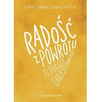 Radość z powrotu. O pokucie chrześcijańskiej