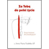 Za Tobą od pełni życia