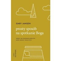 Prosty sposób na spotkanie Boga