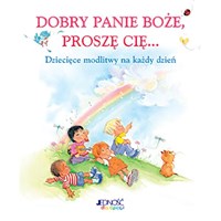 Dobry Panie Boże, proszę Cię