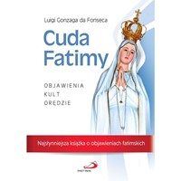 Cuda Fatimy. Objawienia, kult, orędzie