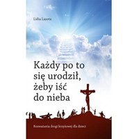 Każdy po to się urodził, żeby iść do nieba