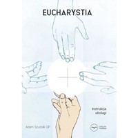 Eucharystia. Instrukcja obsługi