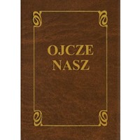 Ojcze nasz. Dla dorosłych /brązowy