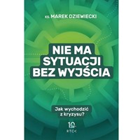 Nie ma sytuacji bez wyjścia