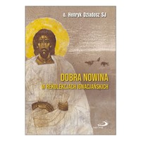 Dobra nowina w rekolekcjach ignacjańskich