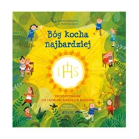 Bóg kocha najbardziej. Przygotowanie do I Komunii