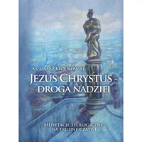 Jezus Chrystus - droga nadziei