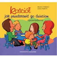 Kościół jak przedstawić go dzieciom. Opowiadania