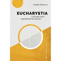 Eucharystia lekarstwem nieśmiertelności