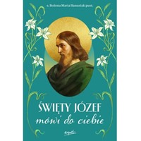 Święty Józef mówi do Ciebie