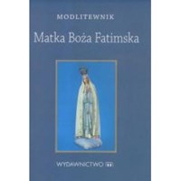 Modlitewnik. Matka Boża Fatimska