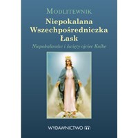 Modlitewnik. Niepokalana Wszechpośredniczka Łask