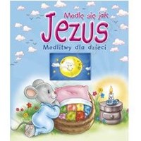 Modlę się jak Jezus