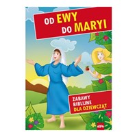 OD EWY DO MARYI. Zabawy biblijne dla dziewcząt