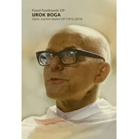 Urok Boga. Ojciec Joachim Badeni OP