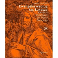 Ewangelia według Św. Łukasza. Katolicki komentarz